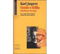 Libri Karl Jaspers - Genio E Follia. Strindberg E Van Gogh