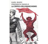 Libri Karl Marx / Friedrich Engels - La Critica Dell'anarchismo