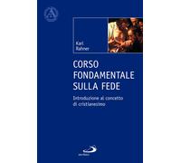 Libri Karl Rahner - Corso Fondamentale Sulla Fede. Introduzione Al Concetto Di C