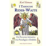 Libri Karl Simon - I Tarocchi Rider-Waite. Un Percorso Iniziatico Tra Psicologia