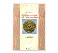 Libri Karlheinz Deschner - Storia Criminale Del Cristianesimo. Vol. 2: Il Tardo