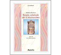 Libri Karlheinz Deschner - Storia Criminale Del Cristianesimo. Vol. 3: La Chiesa