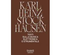 Libri Karlheinz Stockhausen - Testi Sulla Musica Elettronica E Strumentale