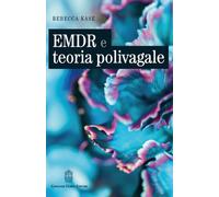 Libri Kase Rebecca - EMDR E Teoria Polivagale. Un Approccio Basato Sulle Neurosc