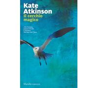 Libri Kate Atkinson - Il Cerchio Magico. Le Indagini Di Jackson Brodie #04
