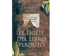 Libri Katherine Howe - Le figlie del libro perduto - 2010