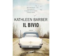 Libri Kathleen Barber - Il Bivio
