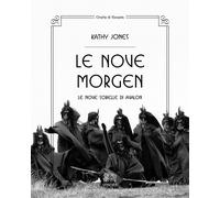 Libri Kathy Jones - Le Nove Morgen. Le Nove Sorelle Di Avalon
