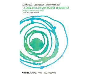 Libri Kathy Steele / Suzette Boon / Van der Hart Onno - La Cura Della Dissociazi