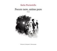 Libri Katia Picciariello - Pecore nere, anime pure - 2022