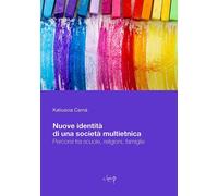 Libri Katiuscia Carna - Nuove Identita Di Una Societa Multietnica. Percorsi Tra