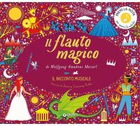 Libri Katy Flint - Il Flauto Magico Di Wolfgang Amadeus Mozart. Il Racconto Musi
