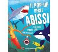 Libri Katz Susan B. - Il Pop-Up Degli Abissi. Tentacoli, Pinne E Code, Denti Agu