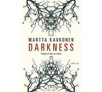 Libri Kaukonen Martta - Darkness. E Dentro Il Buio Mi Vedrai