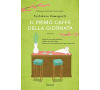 Libri Kawaguchi Toshikazu - Il Primo Caffe Della Giornata