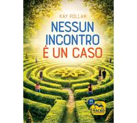 Libri Kay Pollak - Nessun Incontro E Un Caso
