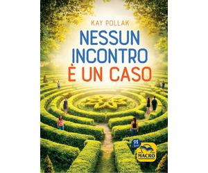 Libri Kay Pollak - Nessun Incontro E Un Caso
