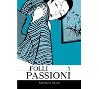 Libri Kazuo Kamimura - Folli Passioni #01