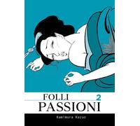 Libri Kazuo Kamimura - Folli Passioni #02