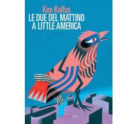 Libri Ken Kalfus - Le due del mattino a Little America - 2022