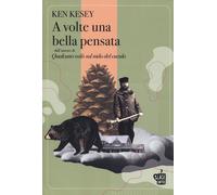 Libri Ken Kesey - A Volte Una Bella Pensata