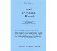 Libri Ken McLeod - Non Lasciare Tracce. Un Commento All'Insegnamento Dzogchen Di