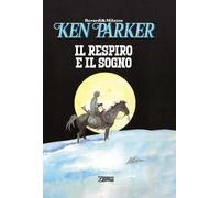 Libri Ken Parker - Il Respiro E Il Sogno