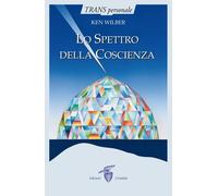 Libri Ken Wilber - Lo Spettro Della Coscienza