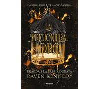 Libri Kennedy Raven - La Prigioniera D'oro. Re Mida E La Gabbia Dorata. Ediz. Sp