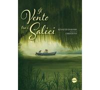 Libri Kenneth Grahame - Il Vento Tra I Salici. Ediz. A Colori