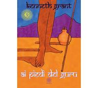 Libri Kenneth Grant - Ai Piedi Del Guru