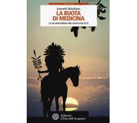 Libri Kenneth Meadows - La Ruota Di Medicina. La Via Amerindiana Alla Conoscenza