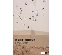 Libri Kent Haruf - Crepuscolo. Trilogia Della Pianura