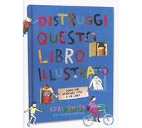 Libri Keri Smith - Distruggi Questo Libro (Illustrato)