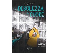 Libri Kerilynn Wilson - La debolezza del cuore - 2023