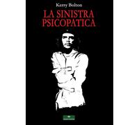 Libri Kerry Bolton - La sinistra psicopatica - 2018