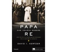 Libri Kertzer David I. - Il Papa Che Voleva Essere Re. 1849: Pio IX E Il Sogno R
