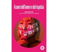 Libri Keum-Hee Kim - Il cuore dell'amore e del rispetto - 2022