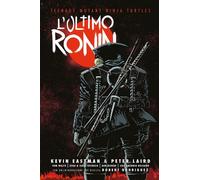 L'ultimo Ronin. Teenage mutant ninja turtles