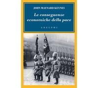 Libri Keynes John Maynard - Le Conseguenze Economiche Della Pace