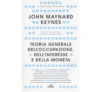 Teoria generale dell'occupazione, dell'interesse e della moneta. Con Contenuto digitale (fornito elettronicamente)