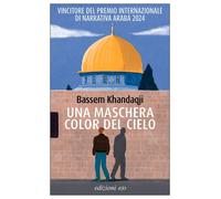 UNA MASCHERA COLOR DEL CIELO - KHANDAQJI BASSEM - E/O