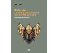 Libri Kineuropa. Il Cinema Come Bagliore Dell'identita Europea