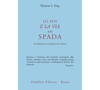 Libri King Winston L. - Lo Zen E La Via Della Spada. La Formazione Psicologica D