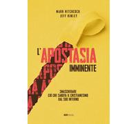 Libri Kinley Jeff / Hitchcock Mark - L' Apostasia Imminente. Smascherare Cio Che