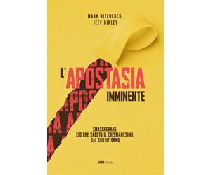 Libri Kinley Jeff / Hitchcock Mark - L' Apostasia Imminente. Smascherare Cio Che