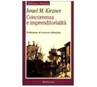 Libri Kirzner Israel M. - Concorrenza E Imprenditorialita