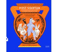 Post scriptum. 100 espressioni latine (e alcune greche) che hanno attraversato la storia. Ediz. a colori