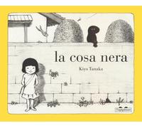 Libri Kiyo Tanaka - La Cosa Nera. Ediz. Illustrata