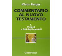 Libri Klaus Berger - Commentario Al Nuovo Testamento. Vol. 1: Vangeli E Atti Deg